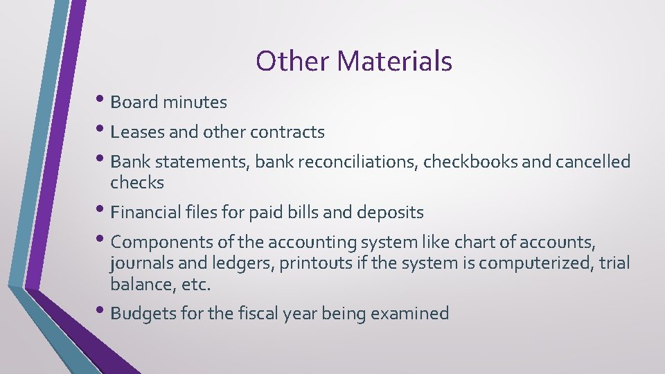 Other Materials • Board minutes • Leases and other contracts • Bank statements, bank
