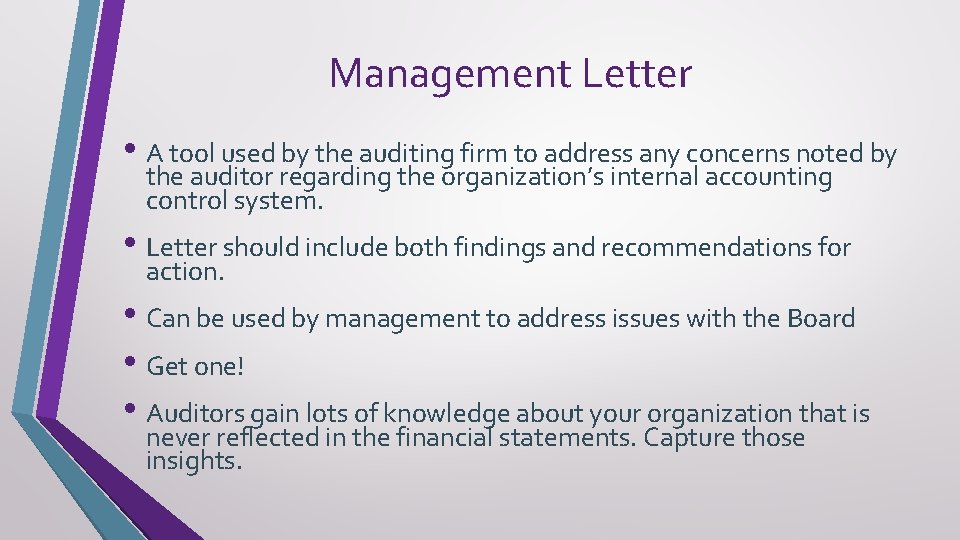 Management Letter • A tool used by the auditing firm to address any concerns