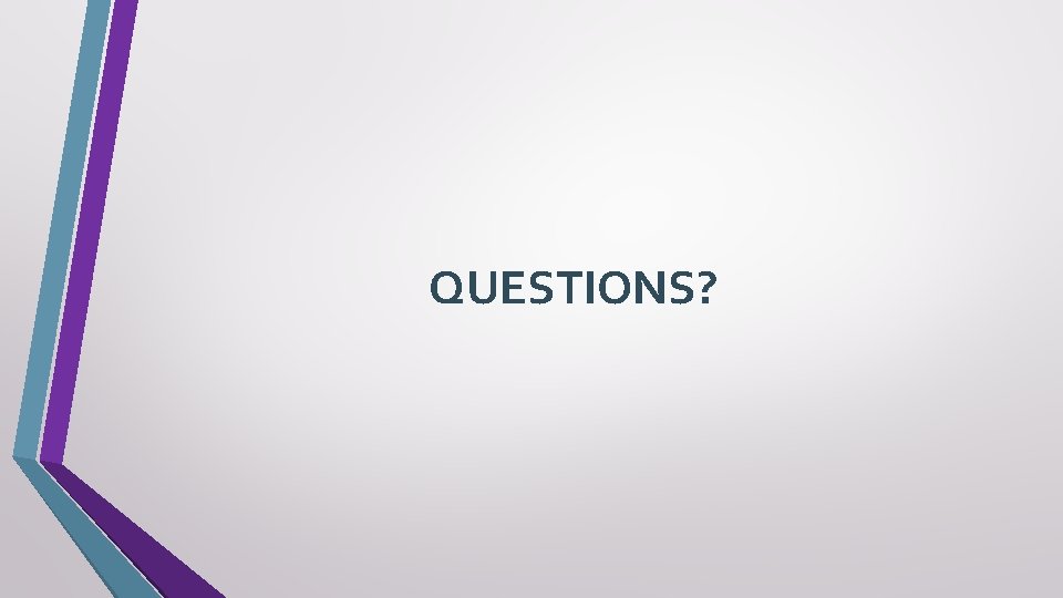 QUESTIONS? 