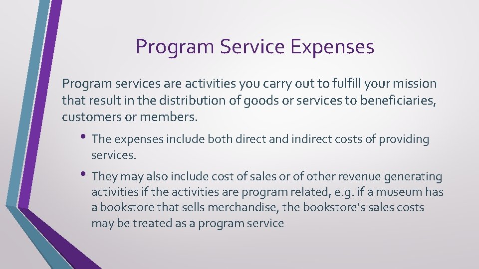 Program Service Expenses Program services are activities you carry out to fulfill your mission