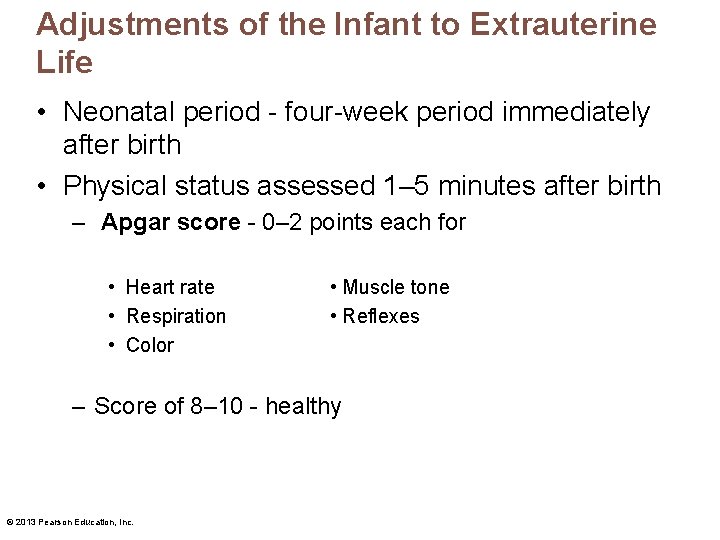 Adjustments of the Infant to Extrauterine Life • Neonatal period - four-week period immediately