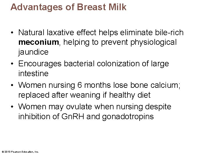 Advantages of Breast Milk • Natural laxative effect helps eliminate bile-rich meconium, helping to