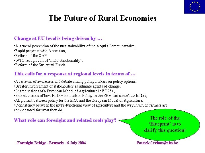 The Future of Rural Economies Change at EU level is being driven by …