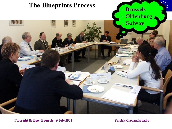 The Blueprints Process Foresight Bridge - Brussels - 6 July 2004 - Brussels -