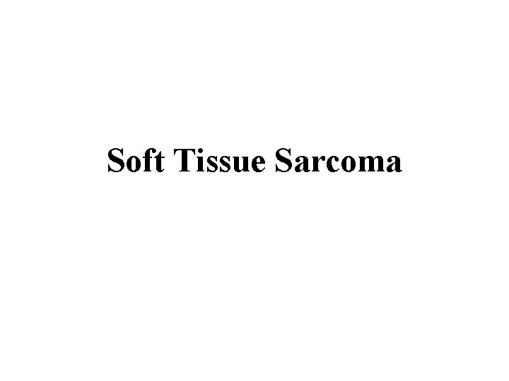 Soft Tissue Sarcoma 