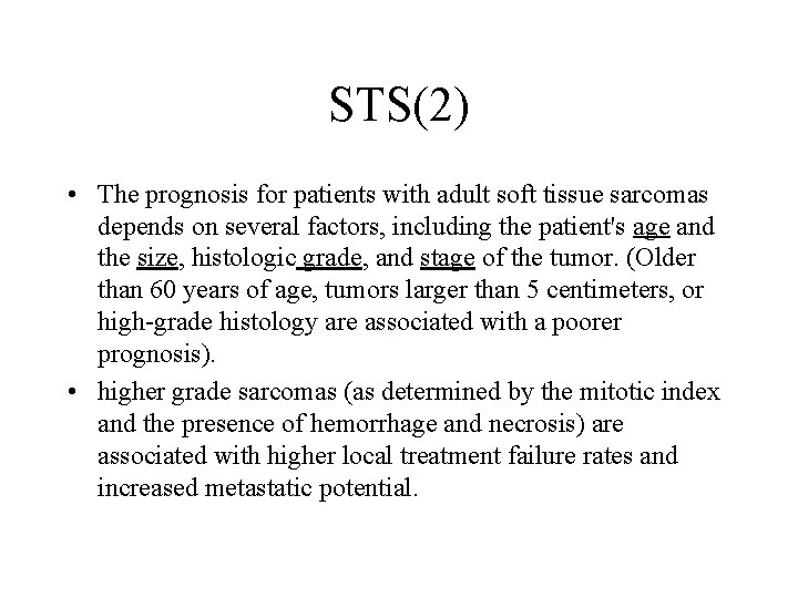 STS(2) • The prognosis for patients with adult soft tissue sarcomas depends on several