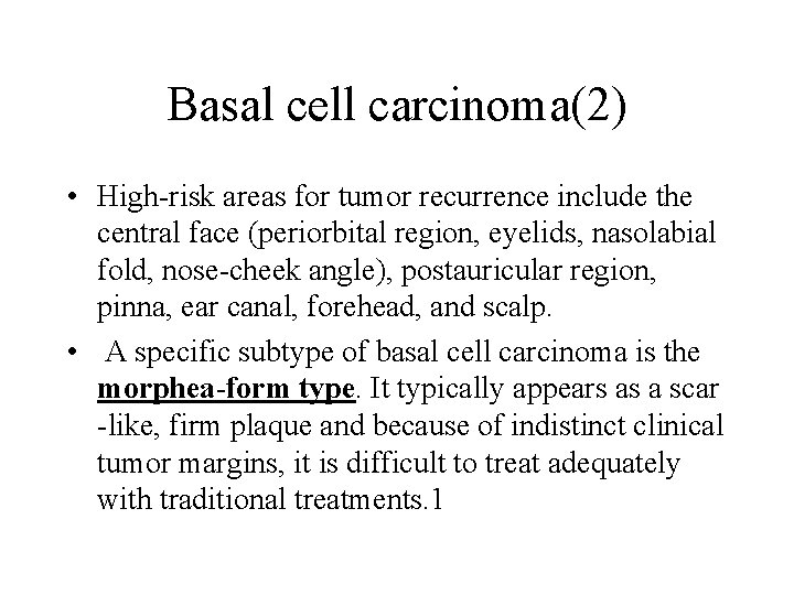 Basal cell carcinoma(2) • High-risk areas for tumor recurrence include the central face (periorbital