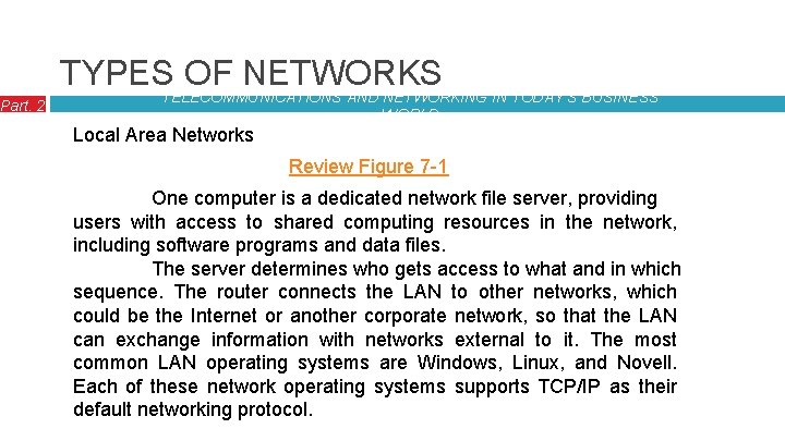 Part. 2 TYPESTELECOMMUNICATIONS OF NETWORKS AND NETWORKING IN TODAY’S BUSINESS WORLD Local Area Networks