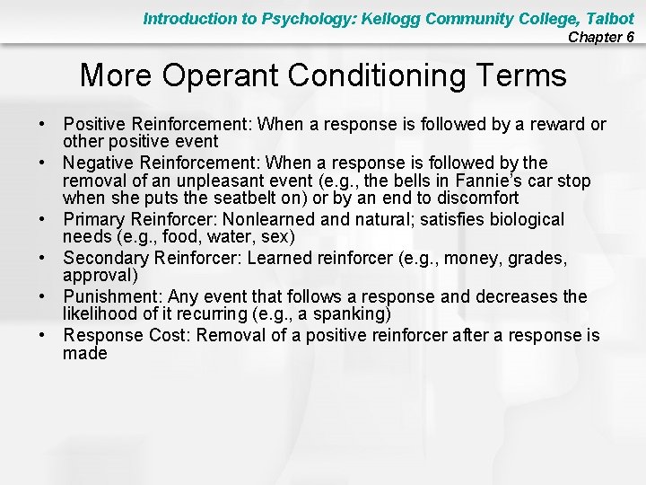 Introduction to Psychology: Kellogg Community College, Talbot Chapter 6 More Operant Conditioning Terms •