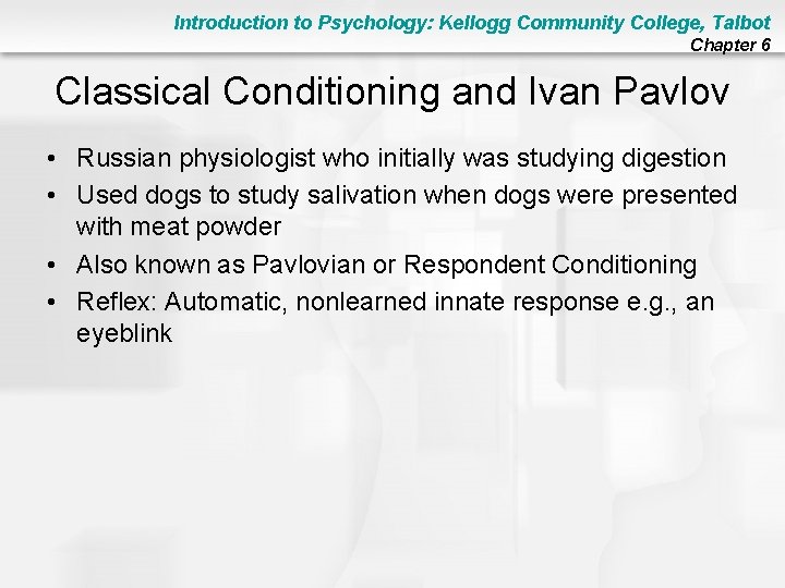 Introduction to Psychology: Kellogg Community College, Talbot Chapter 6 Classical Conditioning and Ivan Pavlov