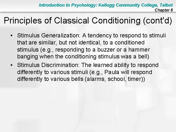 Introduction to Psychology: Kellogg Community College, Talbot Chapter 6 Principles of Classical Conditioning (cont'd)