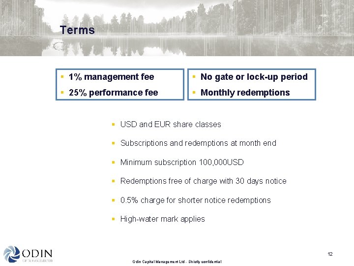 Terms § 1% management fee § No gate or lock-up period § 25% performance