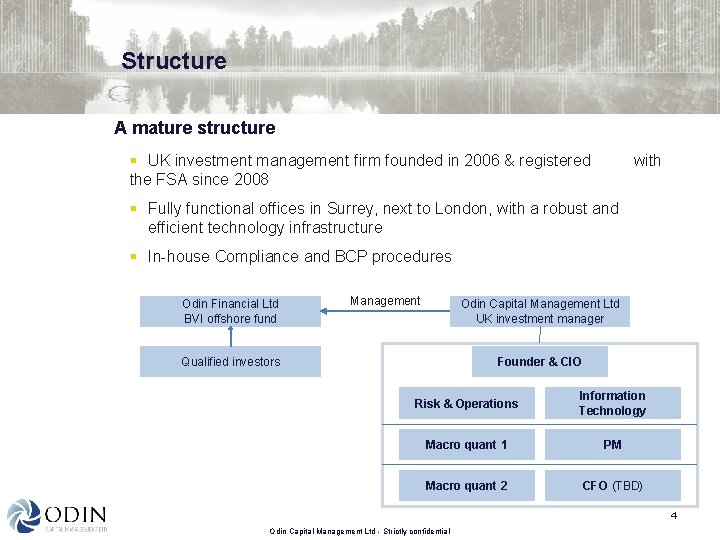 Structure A mature structure § UK investment management firm founded in 2006 & registered