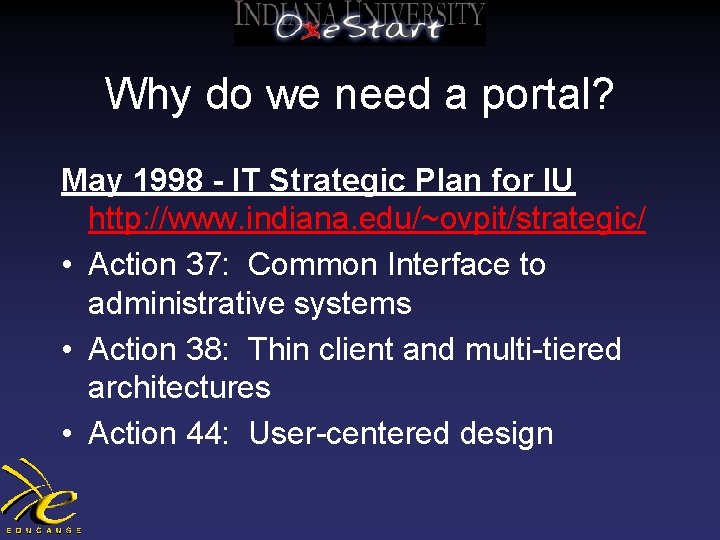Why do we need a portal? May 1998 - IT Strategic Plan for IU