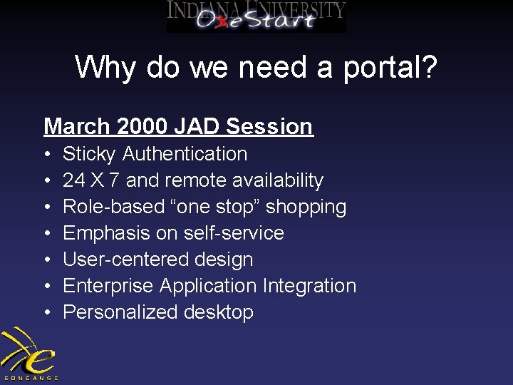 Why do we need a portal? March 2000 JAD Session • • Sticky Authentication
