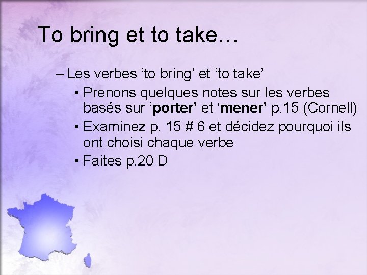 To bring et to take… – Les verbes ‘to bring’ et ‘to take’ •