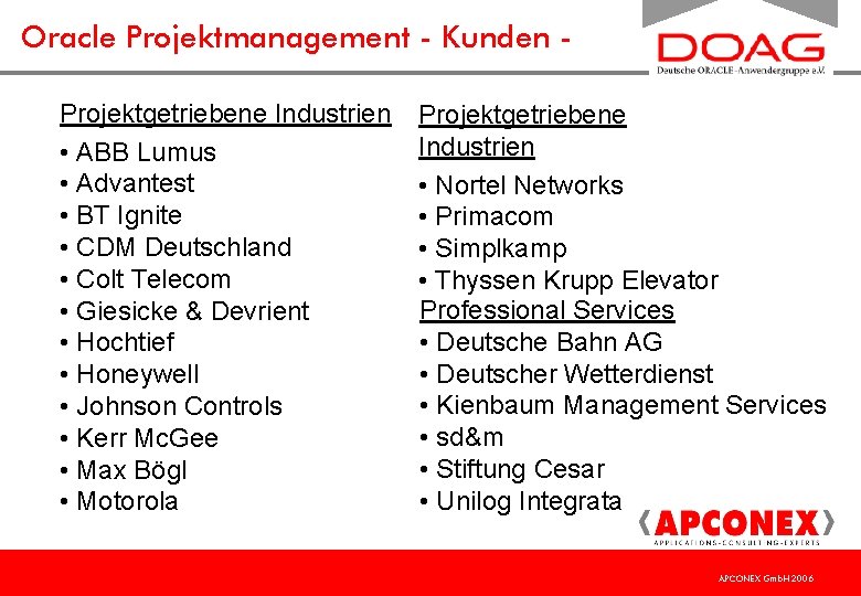 Oracle Projektmanagement - Kunden Projektgetriebene Industrien • ABB Lumus • Advantest • BT Ignite