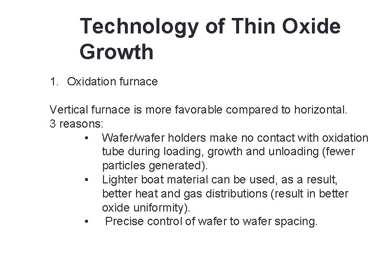 19 Technology of Thin Oxide Growth 1. Oxidation furnace Vertical furnace is more favorable