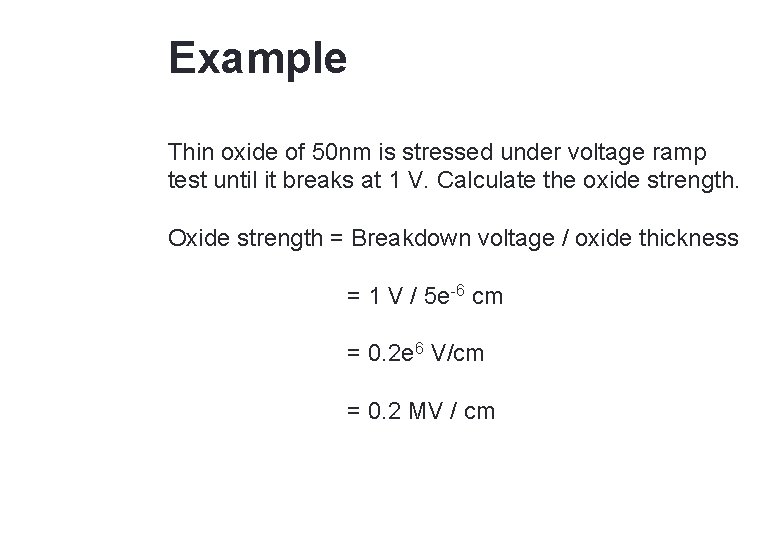 29 Example Thin oxide of 50 nm is stressed under voltage ramp test until