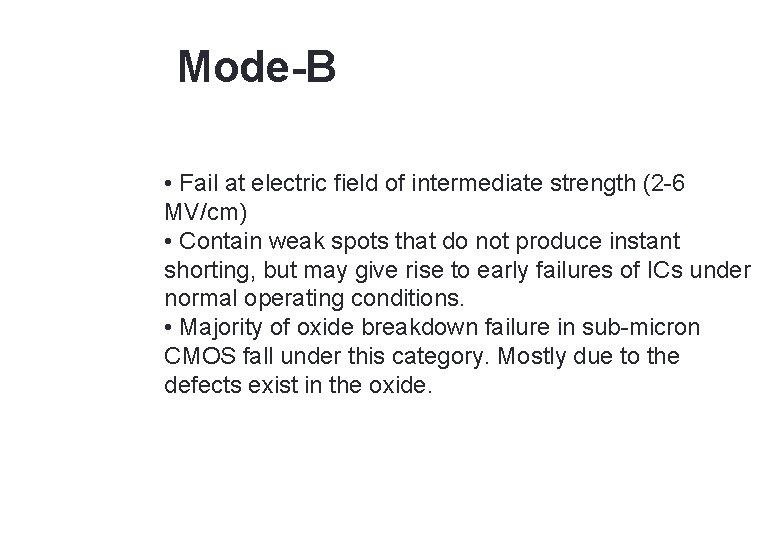 32 Mode-B • Fail at electric field of intermediate strength (2 -6 MV/cm) •