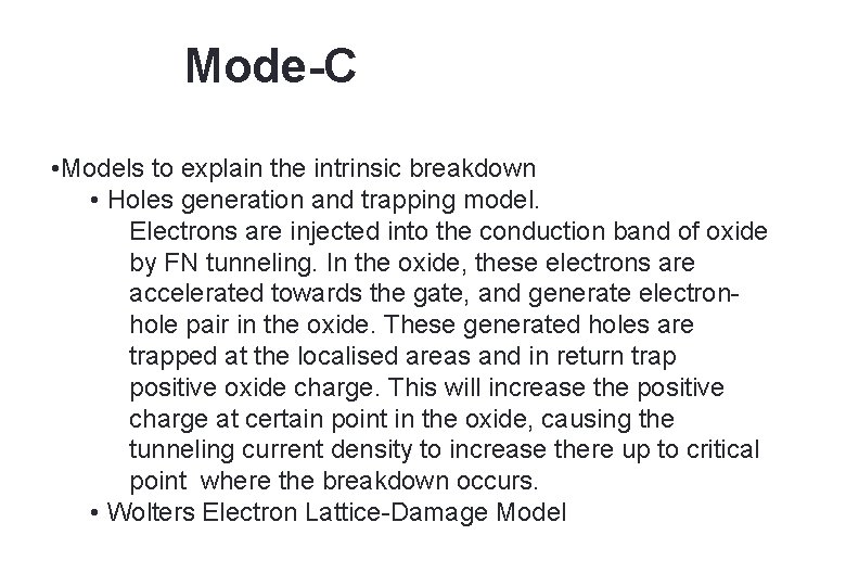 35 Mode-C • Models to explain the intrinsic breakdown • Holes generation and trapping
