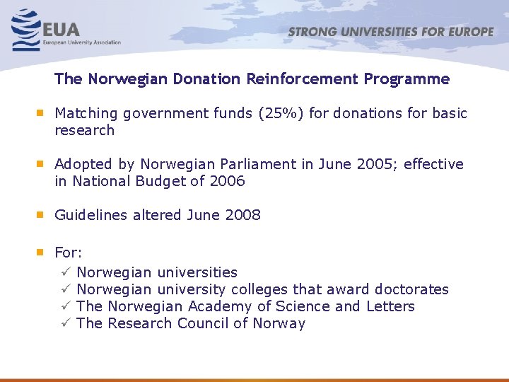 The Norwegian Donation Reinforcement Programme Matching government funds (25%) for donations for basic research