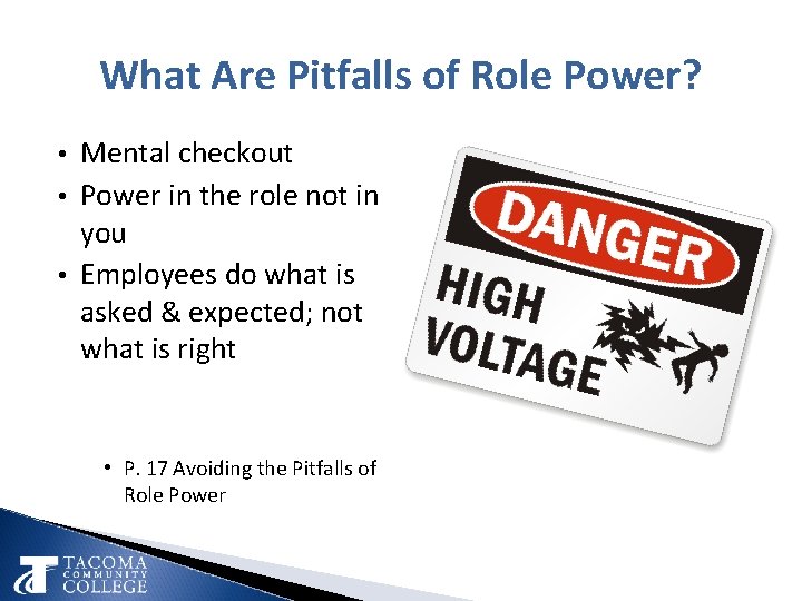 What Are Pitfalls of Role Power? • Mental checkout • Power in the role