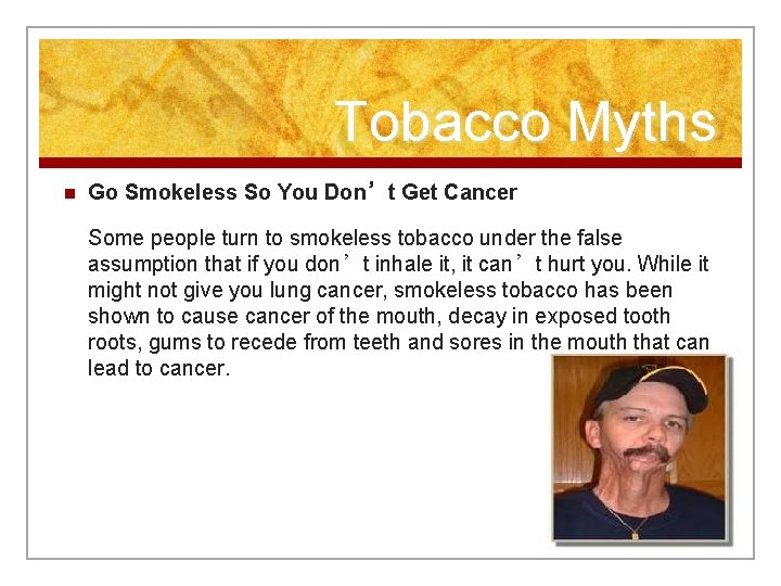 Tobacco Myths n Go Smokeless So You Don’t Get Cancer Some people turn to