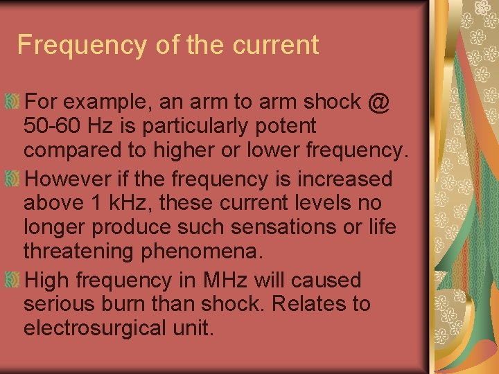 Frequency of the current For example, an arm to arm shock @ 50 -60