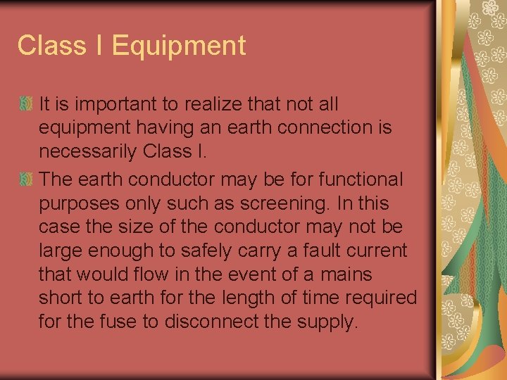 Class I Equipment It is important to realize that not all equipment having an