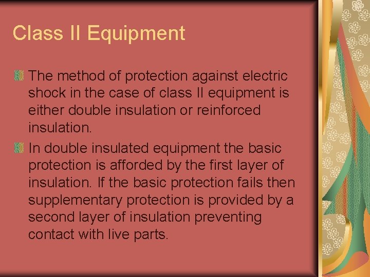 Class II Equipment The method of protection against electric shock in the case of