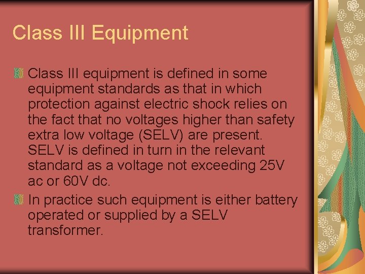 Class III Equipment Class III equipment is defined in some equipment standards as that