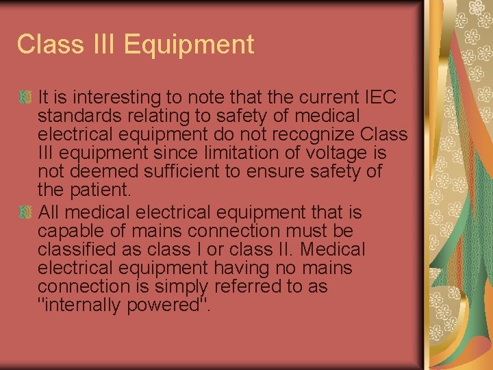 Class III Equipment It is interesting to note that the current IEC standards relating