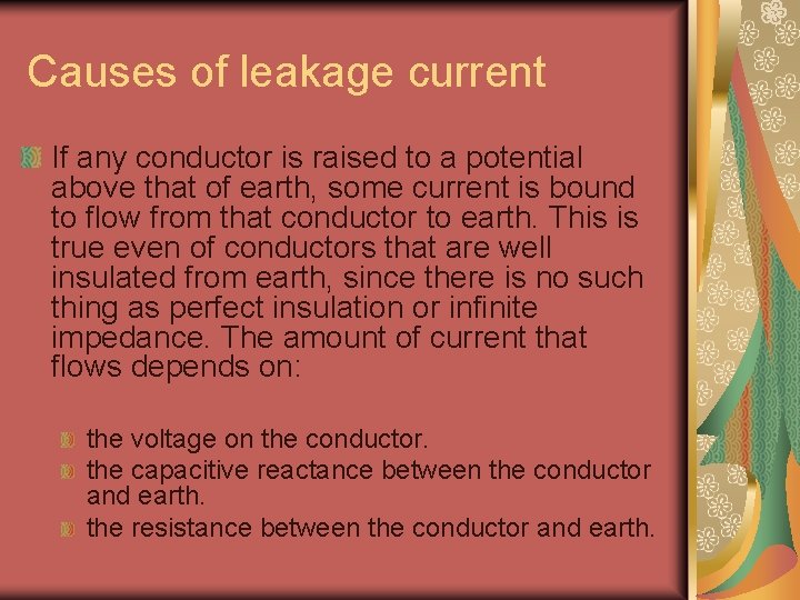 Causes of leakage current If any conductor is raised to a potential above that