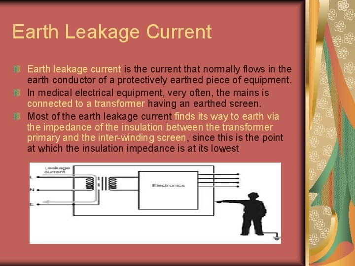 Earth Leakage Current Earth leakage current is the current that normally flows in the