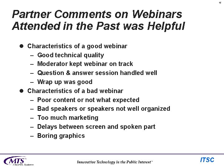 15 Partner Comments on Webinars Attended in the Past was Helpful l Characteristics of