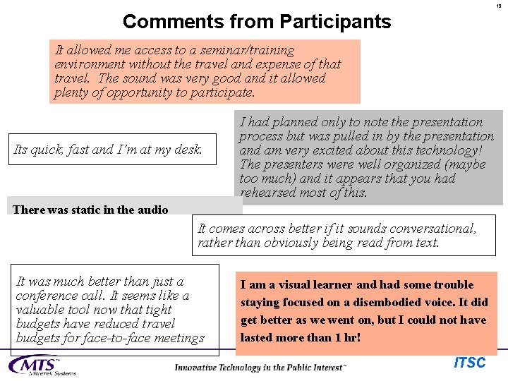 19 Comments from Participants It allowed me access to a seminar/training environment without the