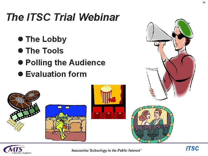 20 The ITSC Trial Webinar l The Lobby l The Tools l Polling the