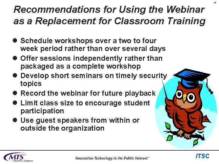 44 Recommendations for Using the Webinar as a Replacement for Classroom Training l Schedule