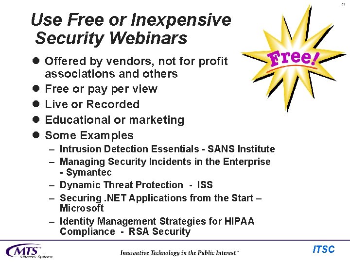49 Use Free or Inexpensive Security Webinars l Offered by vendors, not for profit