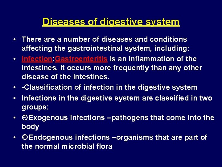 Diseases of digestive system • There a number of diseases and conditions affecting the