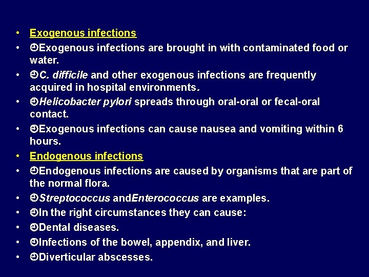  • Exogenous infections • Exogenous infections are brought in with contaminated food or