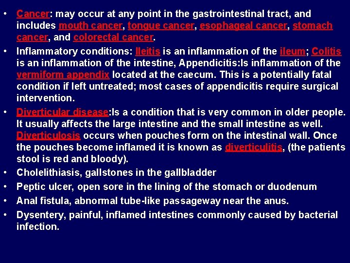  • Cancer: may occur at any point in the gastrointestinal tract, and includes