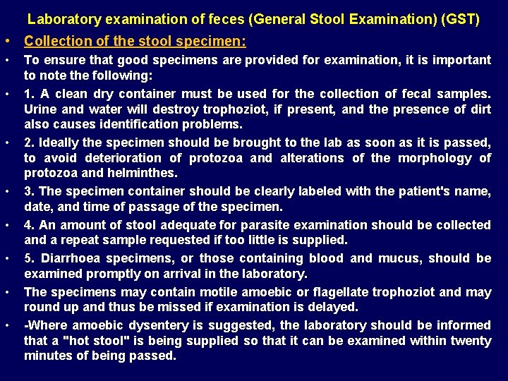 Laboratory examination of feces (General Stool Examination) (GST) • Collection of the stool specimen: