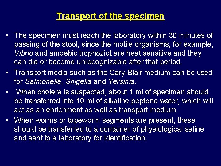 Transport of the specimen • The specimen must reach the laboratory within 30 minutes