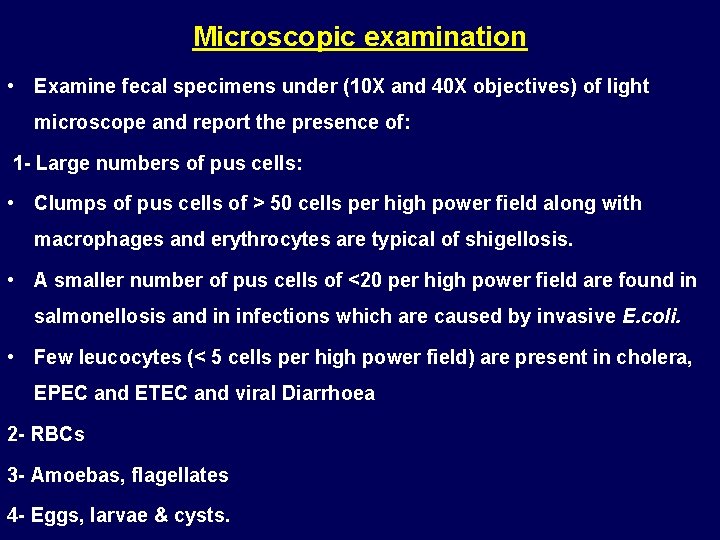 Microscopic examination • Examine fecal specimens under (10 X and 40 X objectives) of