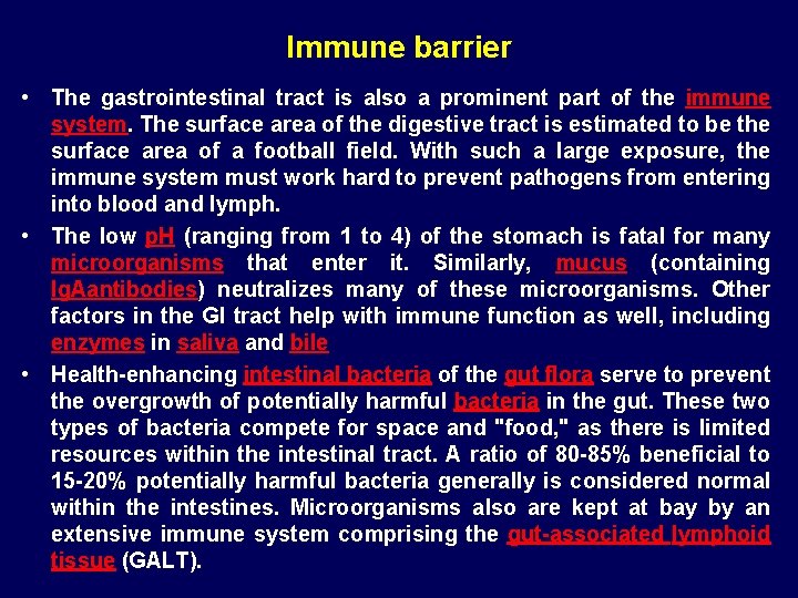 Immune barrier • The gastrointestinal tract is also a prominent part of the immune