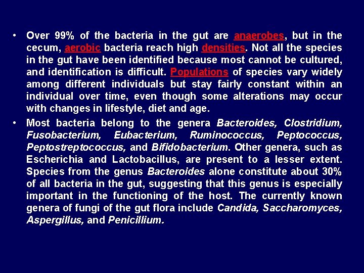  • Over 99% of the bacteria in the gut are anaerobes, but in