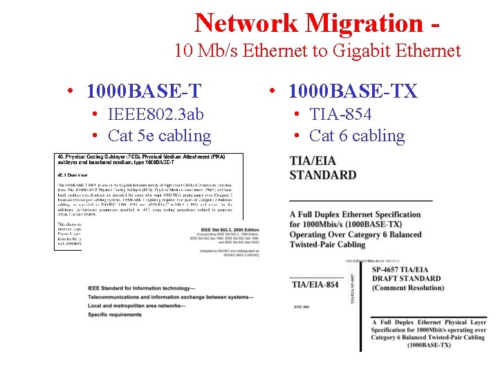Network Migration 10 Mb/s Ethernet to Gigabit Ethernet • 1000 BASE-T • IEEE 802.