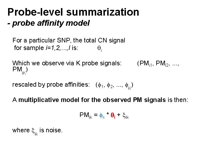 Probe-level summarization - probe affinity model For a particular SNP, the total CN signal